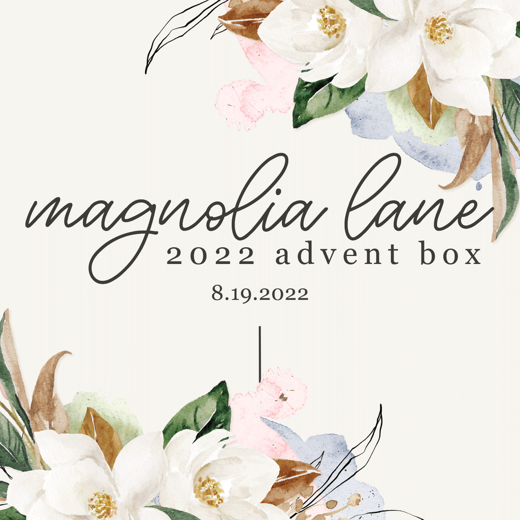 Magnolia Lane 2022 Advent + UPDATES