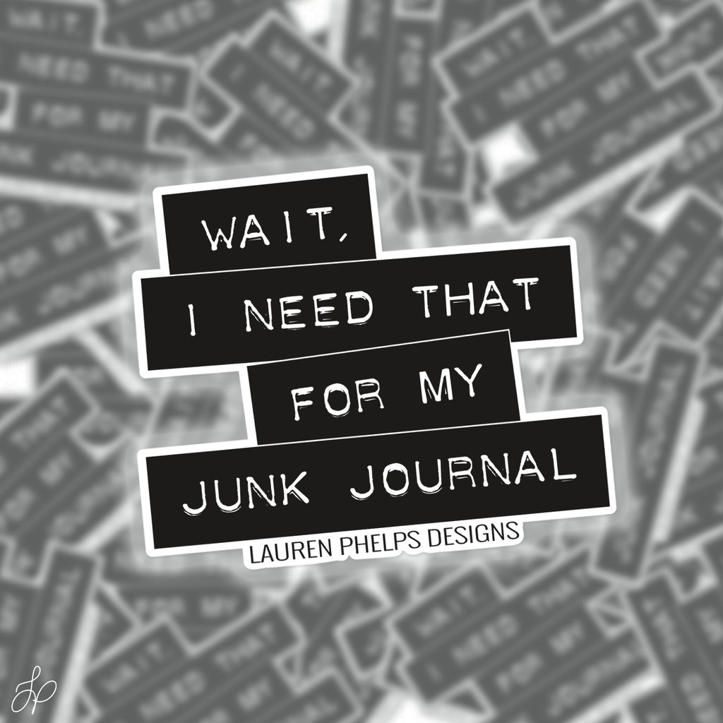 'Need that for my Junk Journal' Decal