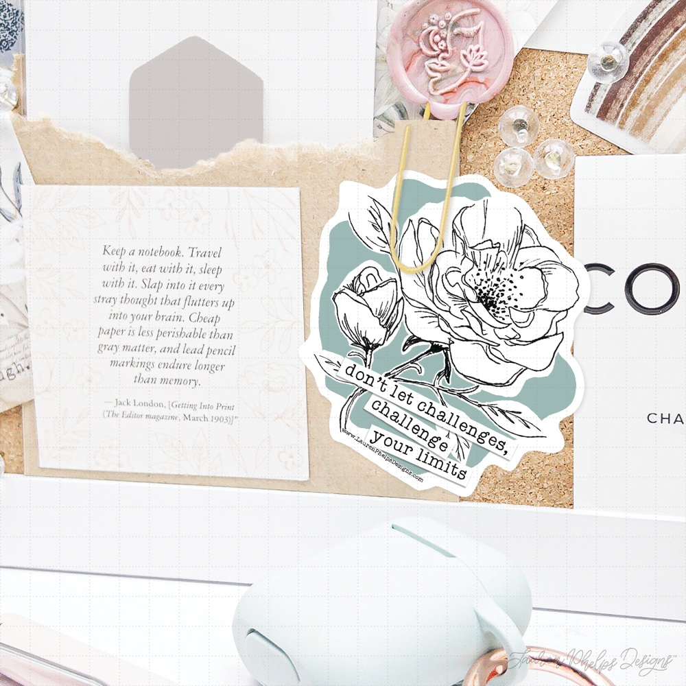 Cottage Rose Collection: Celedon 'don't let challenges, challenge your limits' Luxe Sticker Decal