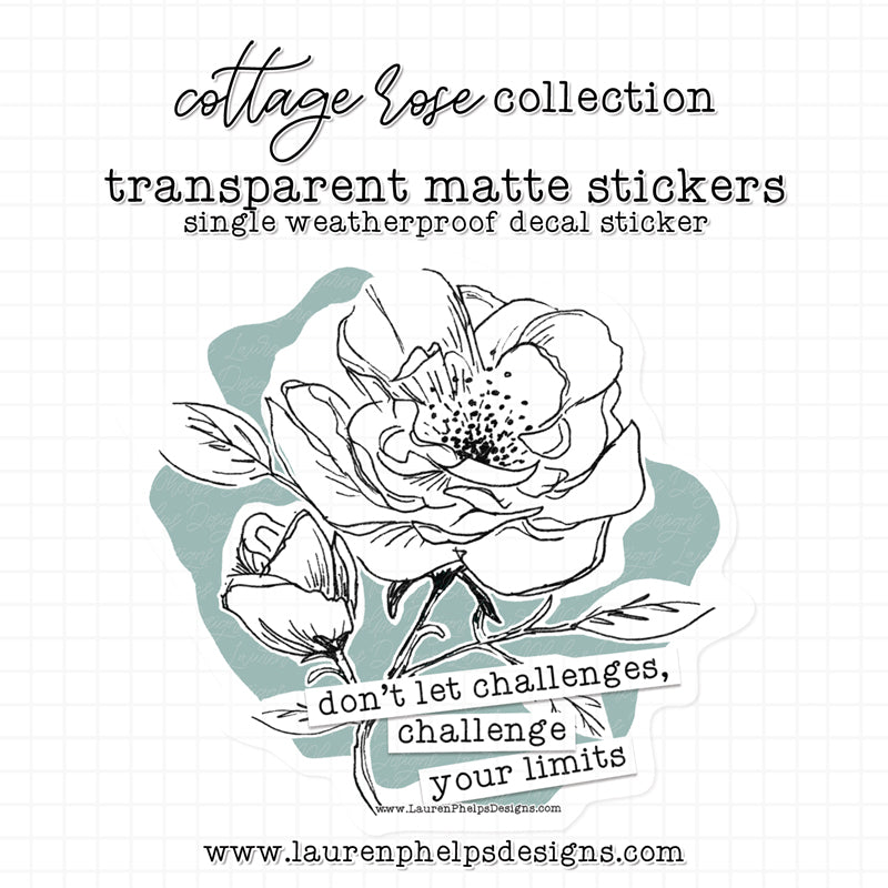 Cottage Rose Collection: Celedon 'don't let challenges, challenge your limits' Luxe Sticker Decal