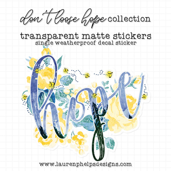 Don't Lose Hope Collection: Hope Luxe Transparent Sticker Decal