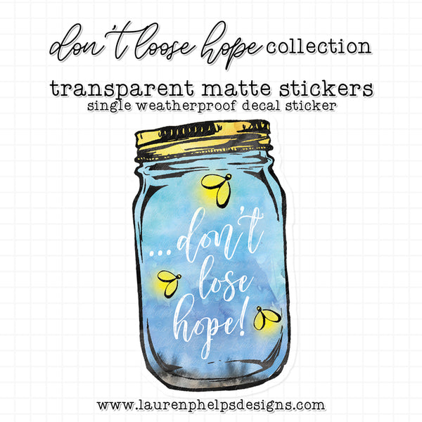 Don't Lose Hope Collection: Mason Jar Luxe Transparent Sticker Decal
