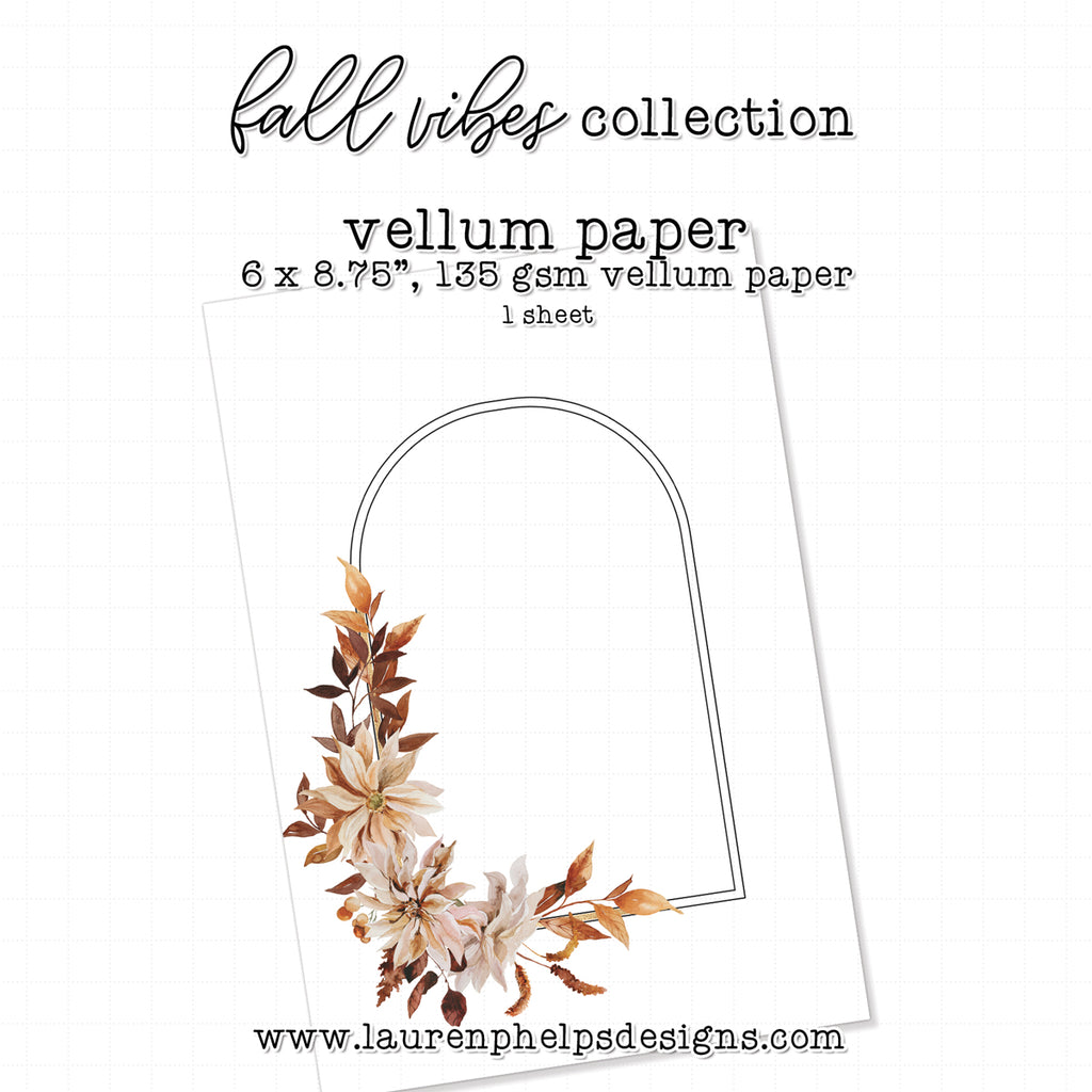 Fall Vibes Arch Frame Floral Luxe Vellum Sheet